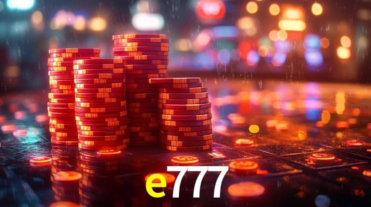 e777: Jogos de Caça-Níqueis-Altas Recompensas, Roleta-Velocidade, Blackjack-Desafios Máximos